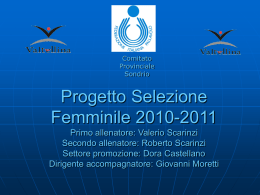 Progetto Selezione Femminile 2010-2011 Primo allenatore: Valerio