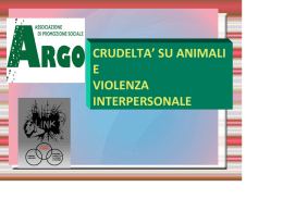 CRUDELTA` SU ANIMALI E VIOLENZA INTERPERSONALE