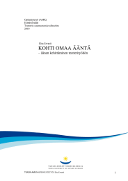 KOHTI OMAA ÄÄNTÄ – äänen kehittäminen teatterityöhön Opinnäytetyö (AMK) Esittävä taide