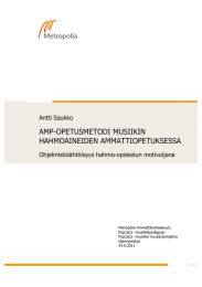 AMP-OPETUSMETODI MUSIIKIN HAHMOAINEIDEN AMMATTIOPETUKSESSA Antti Saukko Ohjelmistolähtöisyys hahmo-opiskelun motivoijana