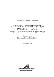 ASIAKASPALVELUPROSESSI JA PALVELUN LAATU Yritys X Oy:n asiakaspalvelun tyytyväisyys