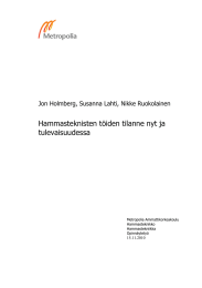 Hammasteknisten töiden tilanne nyt ja tulevaisuudessa Jon Holmberg, Susanna Lahti, Nikke Ruokolainen