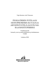 PSYKIATRISEN POTILAAN HOITOPROSESSIN KUVAUS JA ARVIOINTI ETELÄ-SAVON SAI- RAANHOITOPIIRISSÄ