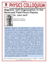 PHYSICS COLLOQUIUM Magnetic Self-Organization in the Reversed Field Pinch Plasma Dr. John Sarff