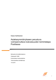 Asiakasymmärrykseen perustuva voimaannuttava tulevaisuuden toimintatapa Positiassa Kaisa Hartikainen