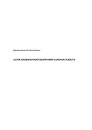 LASTEN KOKEMUKSIA MONTESSORIRYHMÄN VUOROVAIKUTUKSESTA Marjokaisa Nissinen &amp; Riikka Peltoniemi