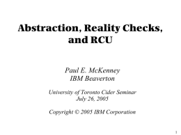 Abstraction, Reality Checks, and RCU Paul E. McKenney IBM Beaverton