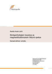 Röntgenhoitajien koulutus ja magneettitutkimuksiin liittyvä opetus Reetta Keski-Lahti Kansainvälinen vertailu