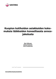 Kuopion kotihoidon asiakkaiden koke- muksia lääkkeiden koneellisesta annos- jakelusta