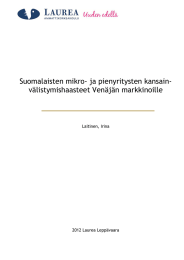 Suomalaisten mikro- ja pienyritysten kansain- välistymishaasteet Venäjän markkinoille Laitinen, Irina 2012 Laurea Leppävaara