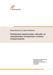 Potilastyössä tapahtuneiden väkivalta- ja uhkatilanteiden ilmoittamisen merkitys röntgenosastolle Marja Partonen ja Sanna Pehtonen