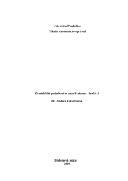 Univerzita Pardubice Fakulta ekonomicko-spr&aacute;vn&iacute; Zemědělsk&eacute; podnik&aacute;n&iacute; se zaměřen&iacute;m na vinařstv&iacute; Bc. Andrea Viktorinov&aacute;