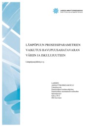 LÄMPÖPUUN PROSESSIPARAMETRIEN VAIKUTUS HAVUPUUSAHATAVARAN VÄRIIN JA ISKULUJUUTEEN Lämpöpuuyhdistys ry.