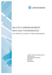 MUUTTUVA OPPIMISYMPÄRISTÖ OPETTAJAN TYÖYMPÄRISTÖNÄ Case: Lahden tiede- ja yrityspuisto / Lahden ammattikorkeakoulu