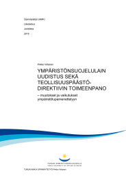 YMPÄRISTÖNSUOJELULAIN UUDISTUS SEKÄ TEOLLISUUSPÄÄSTÖ- DIREKTIIVIN TOIMEENPANO