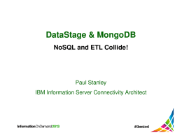 DataStage &amp; MongoDB NoSQL and ETL Collide! Paul Stanley