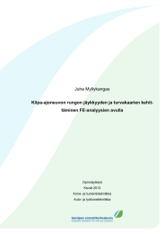 Juha Myllykangas Kilpa-ajoneuvon rungon jäykkyyden ja turvakaarien kehit- täminen FE-analyysien avulla