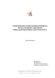 FYSIOTERAPEUTTINEN RYHMÄTOIMINTA OSANA NUORTEN AIKUISTEN SOSIAALIPSYKIATRISTA KUNTOUTUSTA Merja Koskensalo