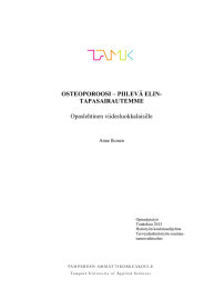 OSTEOPOROOSI – PIILEVÄ ELIN- TAPASAIRAUTEMME Opaslehtinen viidesluokkalaisille