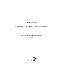 Saija Huhdanmäki LAATUKÄSIKIRJA RAKENNESUUNNITTELUYRITYKSELLE Rakennustekniikan koulutusohjelma 2011