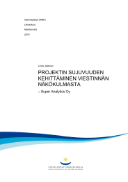 PROJEKTIN SUJUVUUDEN KEHITTÄMINEN VIESTINNÄN NÄKÖKULMASTA – Super Analytics Oy