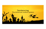 Sentencing The American Justice System