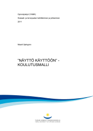 ”NÄYTTÖ KÄYTTÖÖN” - KOULUTUSMALLI  Opinnäytetyö (YAMK)