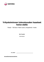 Yritystoiminnan tulevaisuuden haasteet hoiva-alalla  Yhessä – Ylä-Savon Yhden luukun yrityspalvelut –hanke