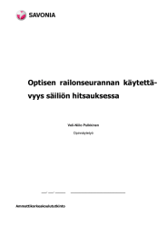 Optisen  railonseurannan  käytettä- vyys säiliön hitsauksessa  Veli-Niilo Pulkkinen