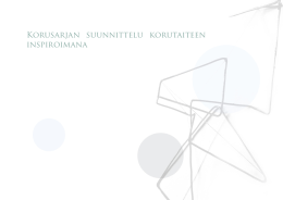 Korusarjan suunnittelu korutaiteen inspiroimana