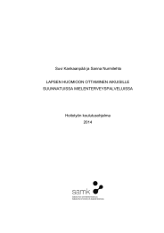 Suvi Kankaanpää ja Sanna Nurmilehto LAPSEN HUOMIOON OTTAMINEN AIKUISILLE SUUNNATUISSA MIELENTERVEYSPALVELUISSA