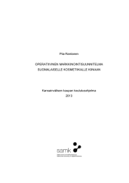 Piia Rantanen OPERATIIVINEN MARKKINOINTISUUNNITELMA SUOMALAISELLE KOSMETIIKALLE KIINAAN Kansainvälisen kaupan koulutusohjelma