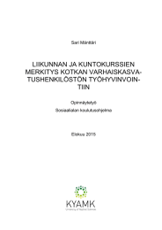 LIIKUNNAN JA KUNTOKURSSIEN MERKITYS KOTKAN VARHAISKASVA- TUSHENKILÖSTÖN TYÖHYVINVOIN- TIIN