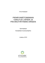 PIENRYHMÄTOIMINNAN VAIKUTUS LAPSEN JA PÄIVÄKOTIRYHMÄN ARKEEN