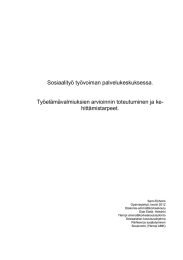 Sosiaalityö työvoiman palvelukeskuksessa. Työelämävalmiuksien arvioinnin toteutuminen ja ke- hittämistarpeet.