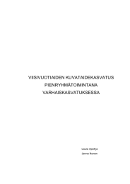 VIISIVUOTIAIDEN KUVATAIDEKASVATUS PIENRYHMÄTOIMINTANA VARHAISKASVATUKSESSA