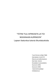 ”TÄTINI TULI AFRIKASTA JA TOI MUKANAAN AURINGON” Lapsen itsetuntoa tukevia liikuntatuokioita