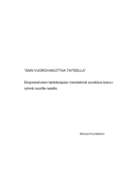 ”SAIN VUOROVAIKUTTAA TAITEELLA”  Ekspressiivisen taideterapian menetelmiä soveltava kasvu- ryhmä nuorille naisille