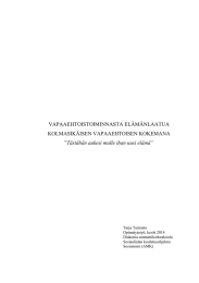 VAPAAEHTOISTOIMINNASTA ELÄMÄNLAATUA KOLMASIKÄISEN VAPAAEHTOISEN KOKEMANA Tästähän aukesi mulle ihan uusi elämä”