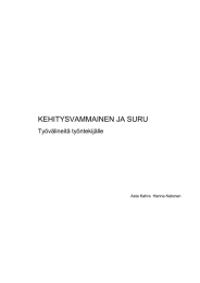 KEHITYSVAMMAINEN JA SURU Työvälineitä työntekijälle  Asta Kahra  Hanna Ketonen