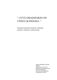 ”..ETTÄ OMAINENKIN ON  TÄSSÄ OLEMASSA..” Omaisten kokemuksia hoidosta Varkauden