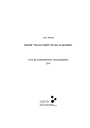 Juho Anttila SUUNNITTELUAUTOMAATIO CAD-OHJELMISSA Kone- ja tuotantotekniikan koulutusohjelma