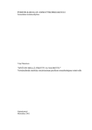 POHJOIS-KARJALAN AMMATTIKORKEAKOULU &rdquo;MY&Ouml; ON SIELL&Auml; ITKETTY JA NAURETTU&rdquo;