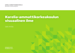 Karelia-ammattikorkeakoulun visuaalinen ilme Salla Anttila KARELIA-AMMATTIKORKEAKOULU