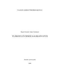 YLÄKOULUN SEKSUAALIKASVATUS VAASAN AMMATTIKORKEAKOULU Maarit Niemelä, Tuulia Terinkoski