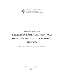 KIRURGINEN KÄSIEN DESINFEKTIO JA STERIILIIN LEIKKAUSTAKKIIN PUKEU- TUMINEN