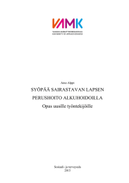 SYÖPÄÄ SAIRASTAVAN LAPSEN PERUSHOITO ALKUHOIDOILLA Opas uusille työntekijöille Aino Alppi