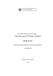 ”EN OLE KÄYTTÄNYT ENKÄ AIOKAAN”