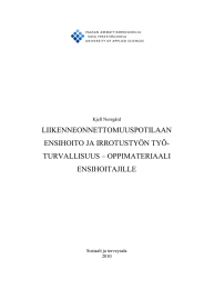 LIIKENNEONNETTOMUUSPOTILAAN ENSIHOITO JA IRROTUSTYÖN TYÖ- TURVALLISUUS – OPPIMATERIAALI ENSIHOITAJILLE