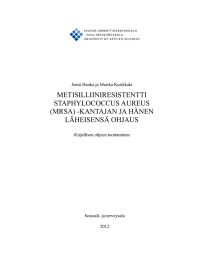 METISILLIINIRESISTENTTI STAPHYLOCOCCUS AUREUS (MRSA) -KANTAJAN JA HÄNEN LÄHEISENSÄ OHJAUS